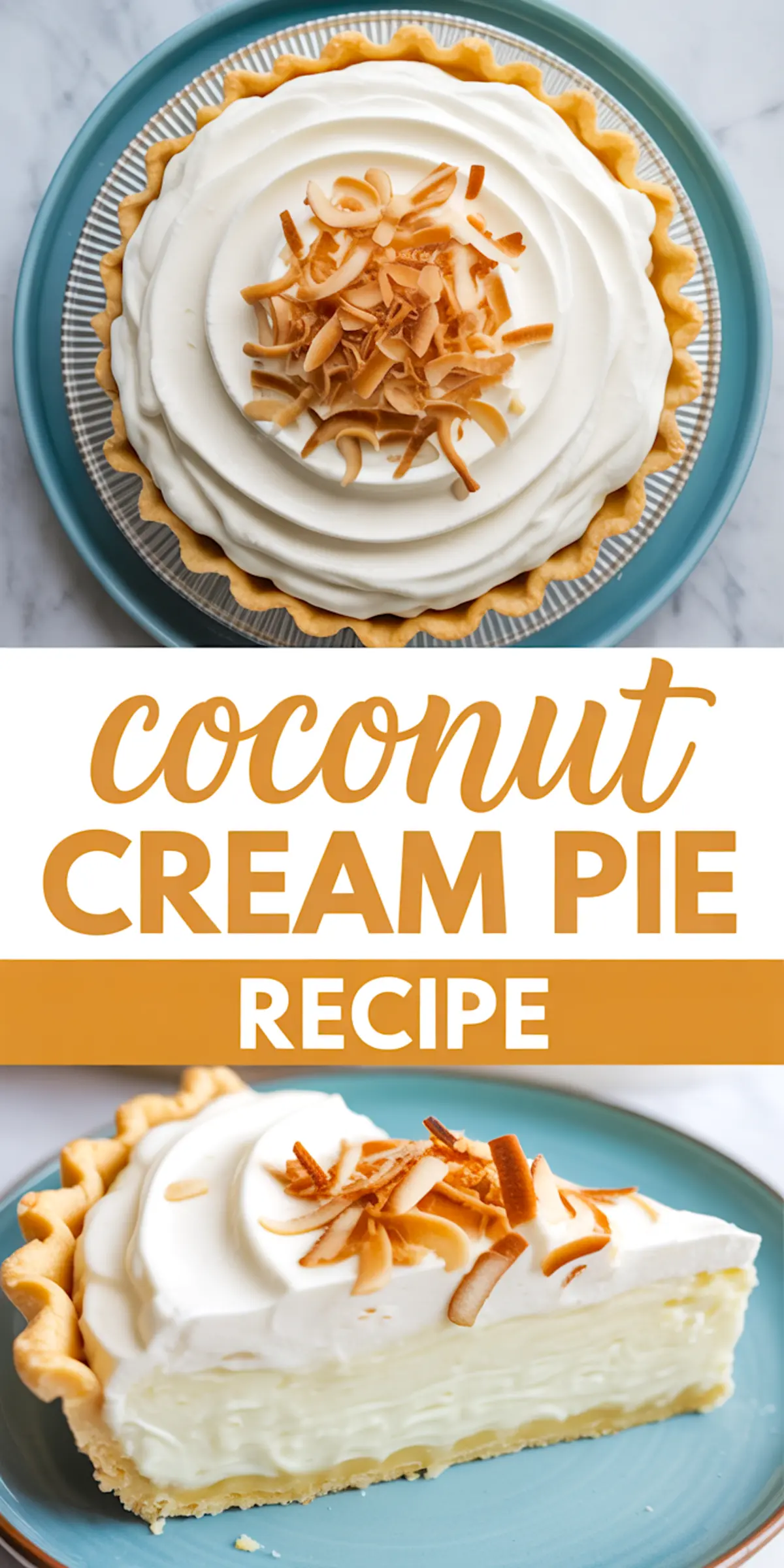 Collage showing a whole coconut cream pie topped with toasted coconut curls on piped whipped cream and a close-up of a creamy slice with flaky crust on a teal plate, captioned with recipe text.