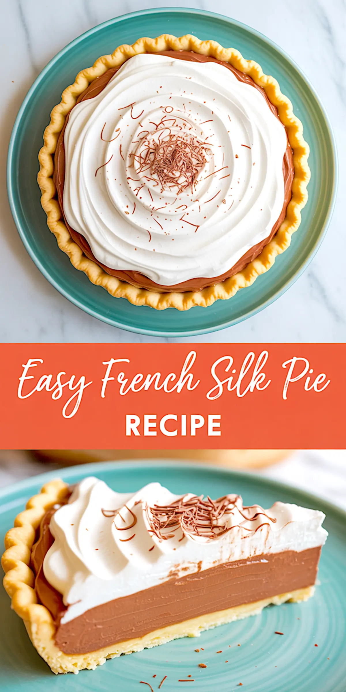 Collage showing a full French silk pie with whipped topping and chocolate shavings, and a side view of a pie slice with layers of chocolate mousse and flaky crust, labeled “Easy French Silk Pie Recipe.”