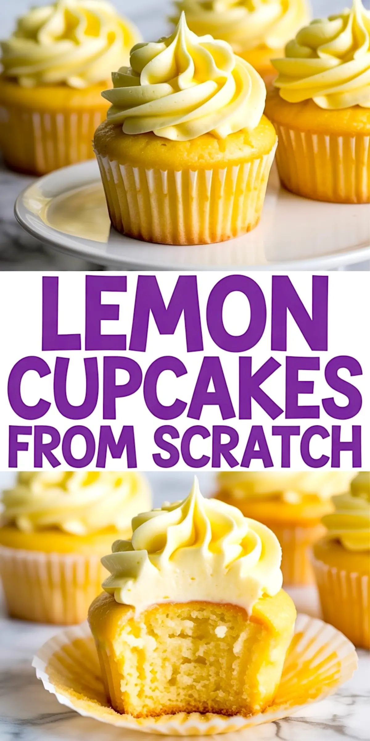 Collage image with the top section showing lemon cupcakes topped with piped lemon frosting on a plate, and the bottom showing a bitten cupcake revealing its moist, fluffy interior, overlaid with the text “Lemon Cupcakes From Scratch”.
