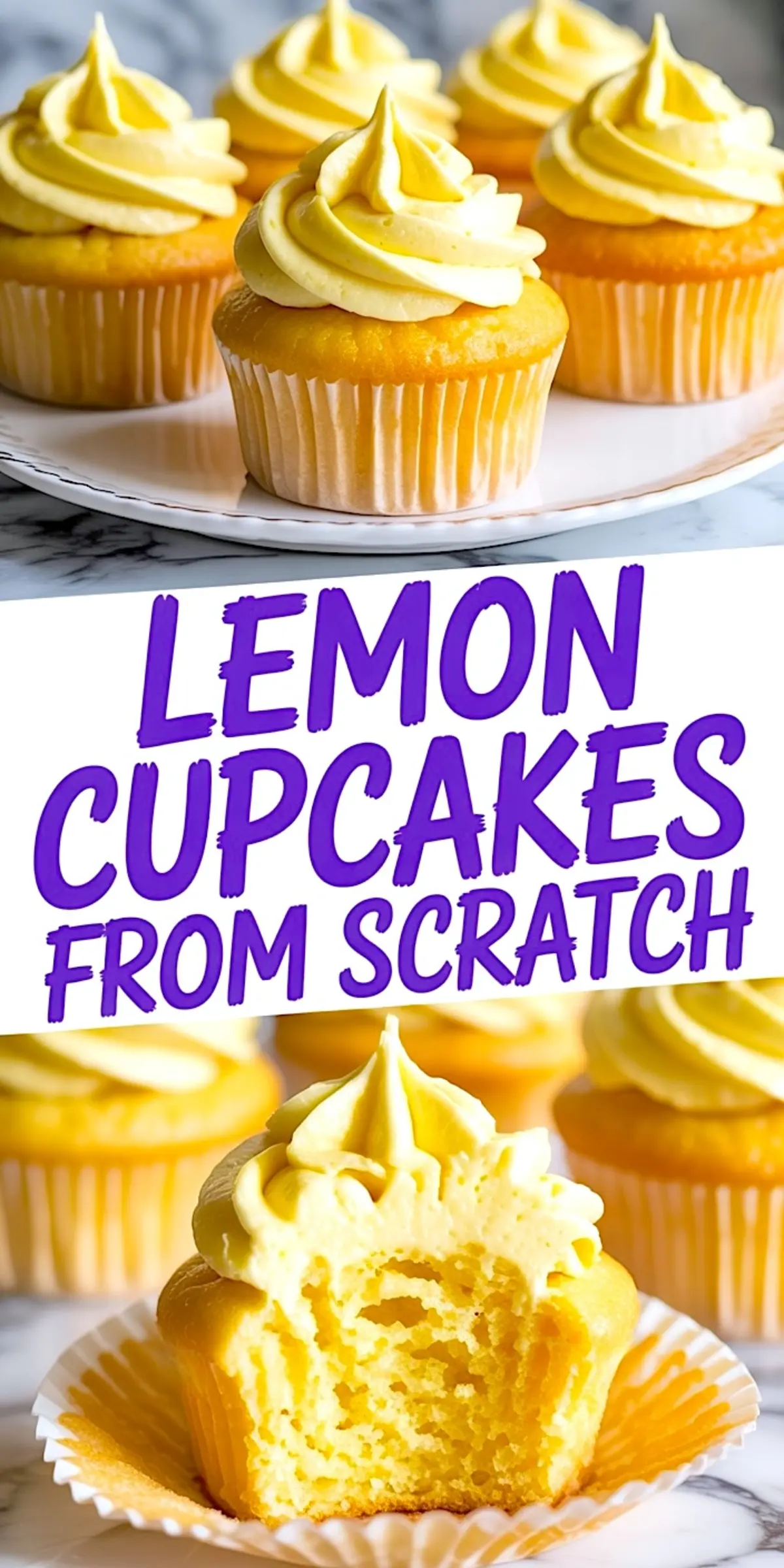 Collage showing frosted lemon cupcakes on a plate, with a close-up of one bitten cupcake revealing a soft, yellow crumb, overlaid with the text “Lemon Cupcakes From Scratch” in bold purple letters.