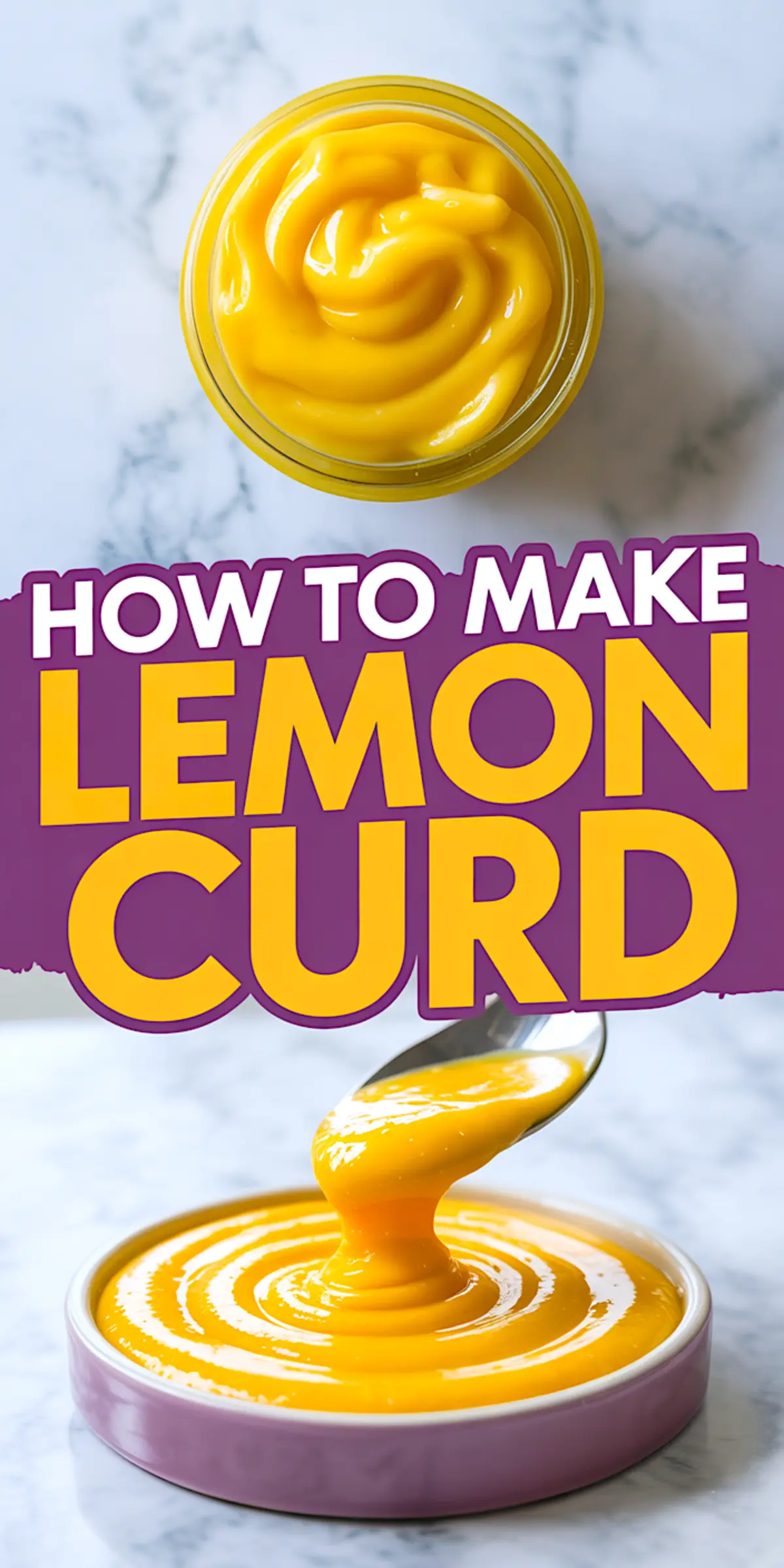 Bright, silky lemon curd swirled in a glass jar, with text overlay “How To Make Lemon Curd” in bold purple and yellow font. Visual guide for easy lemon curd recipe, what to do with lemon curd, and best lemon curd recipe.
