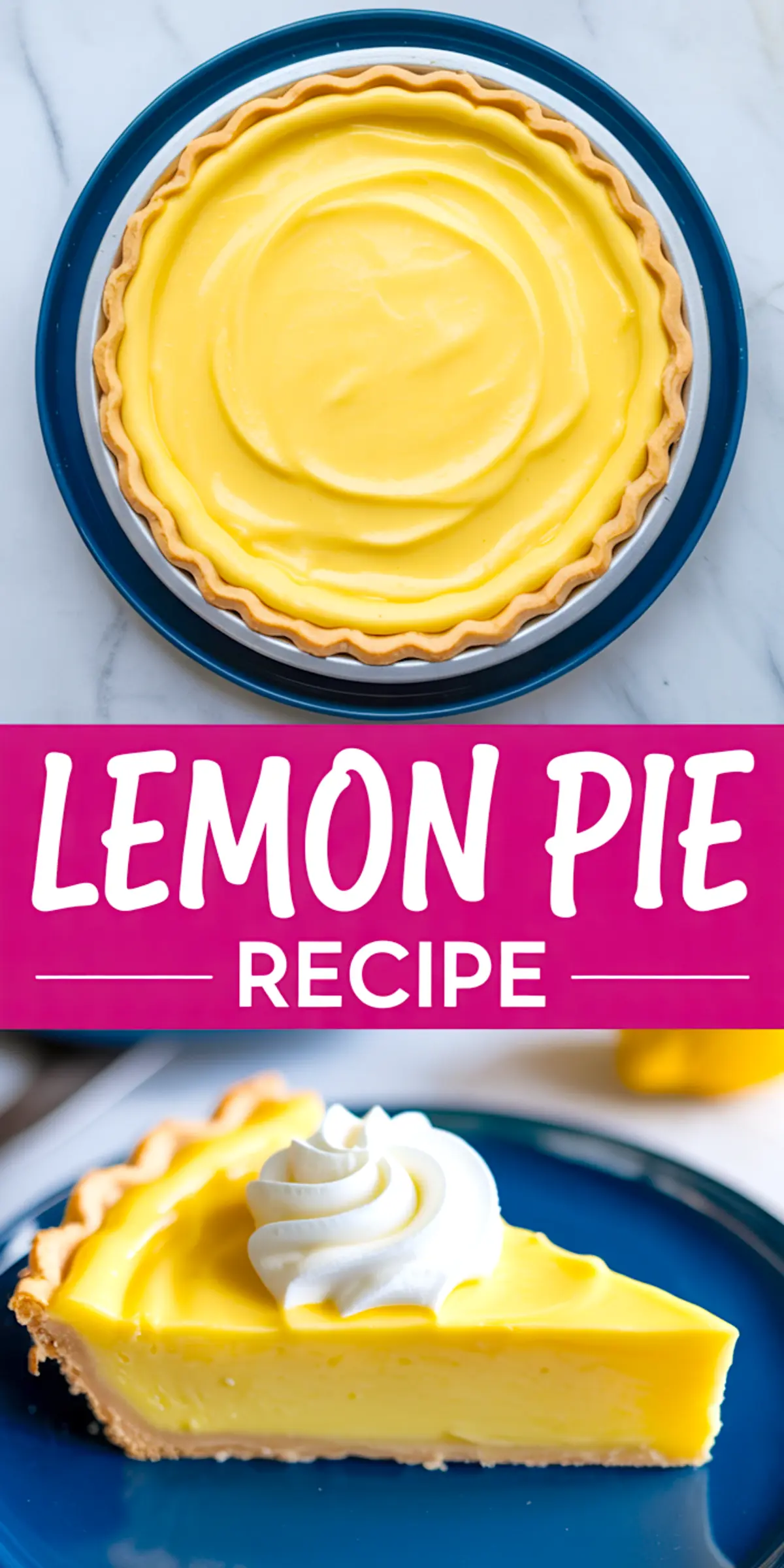 Collage image showing a whole lemon pie with smooth yellow filling in a pie crust and a slice served on a blue plate with whipped cream, labeled “Lemon Pie Recipe.”