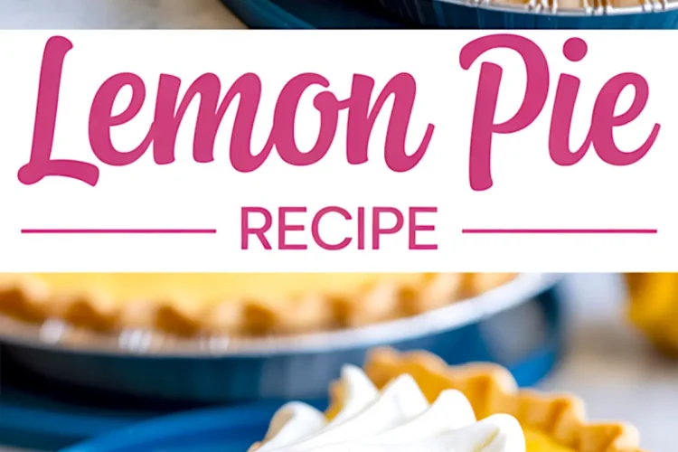Collage image of a baked lemon pie with golden crust in a foil pan and a slice with whipped cream on a blue plate, labeled “Lemon Pie Recipe.”