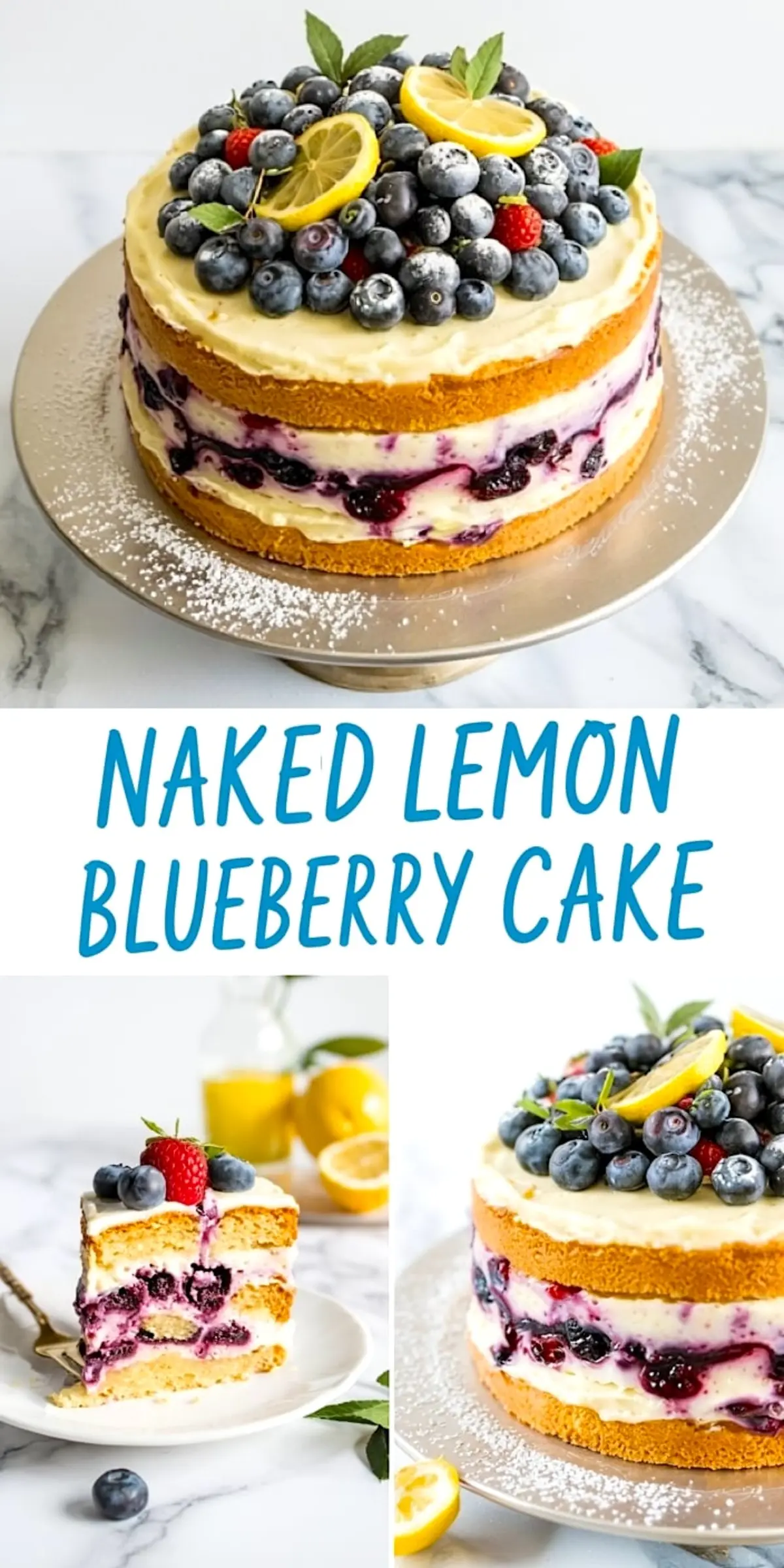 Collage image of a fully decorated naked lemon blueberry cake topped with lemon slices, fresh blueberries, raspberries, and mint leaves, with text overlay "Naked Lemon Blueberry Cake" and additional views of a sliced piece showing blueberry filling and lemon frosting layers.