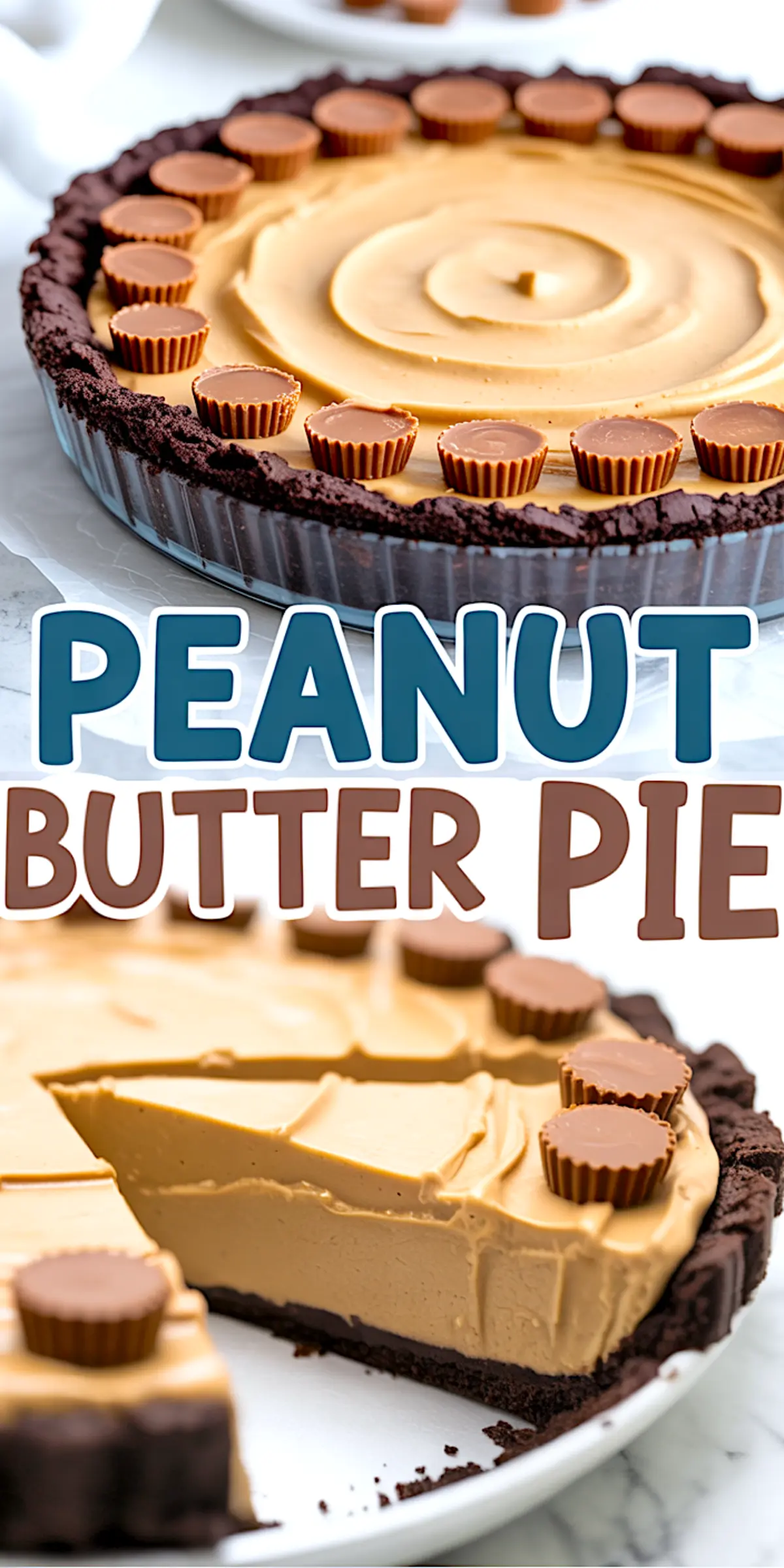 Peanut butter pie on metal tray with smooth peanut butter filling, chocolate cookie crust, and mini peanut butter cups lining the edge, text overlay reads “Peanut Butter Pie.”