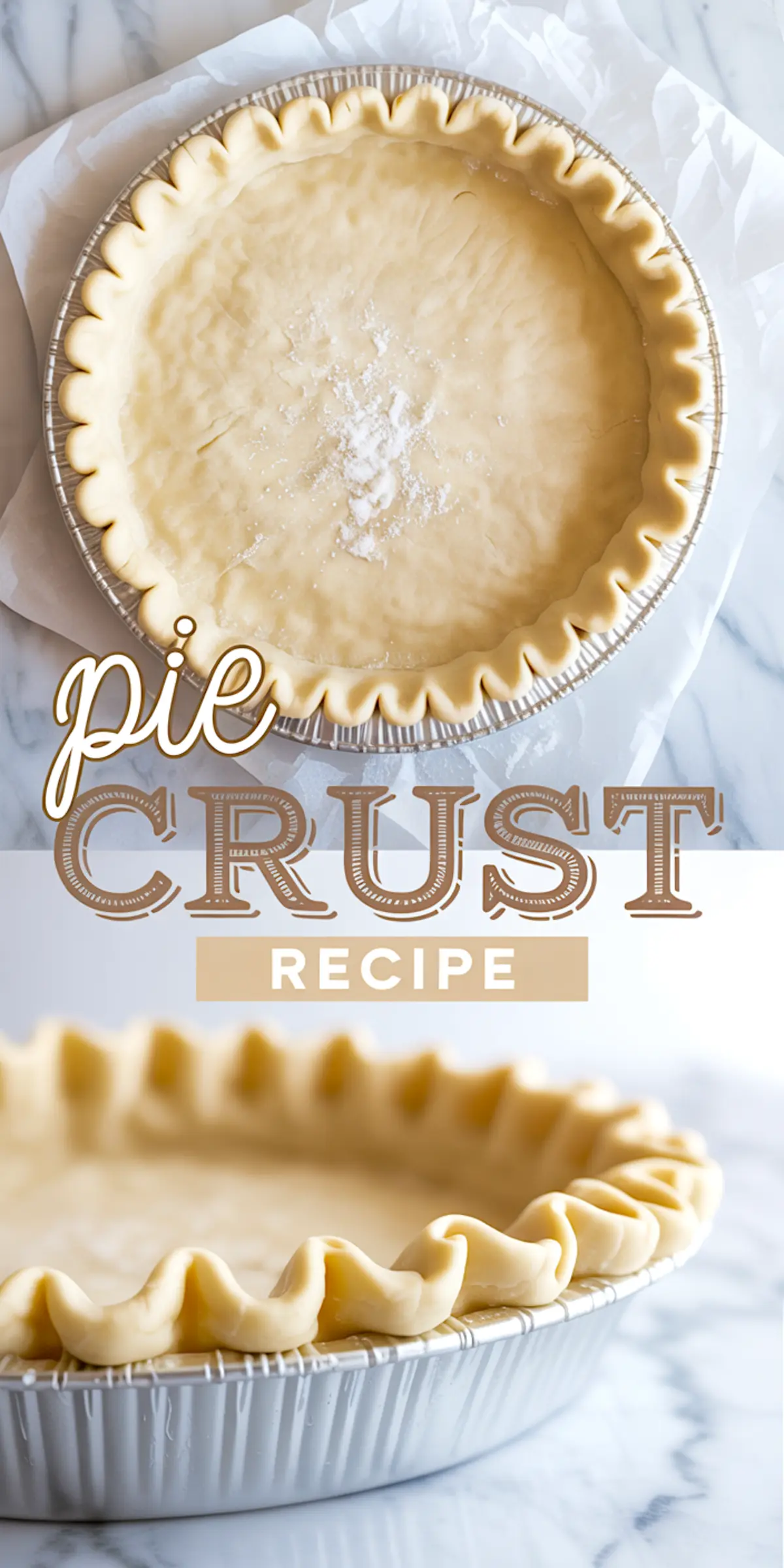 Collage image showing an unbaked pie crust pressed into a metal pan with crimped edges and sprinkled with flour, with text overlay reading “pie crust recipe.”
