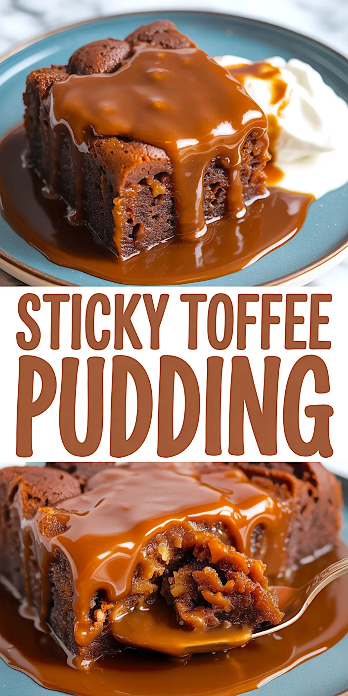 A collage showing two views of sticky toffee pudding. The top image displays a square slice drenched in thick toffee sauce, served with whipped cream. The bottom image highlights a close-up of the moist pudding interior with golden toffee sauce oozing over, separated by bold text “Sticky Toffee Pudding.”

