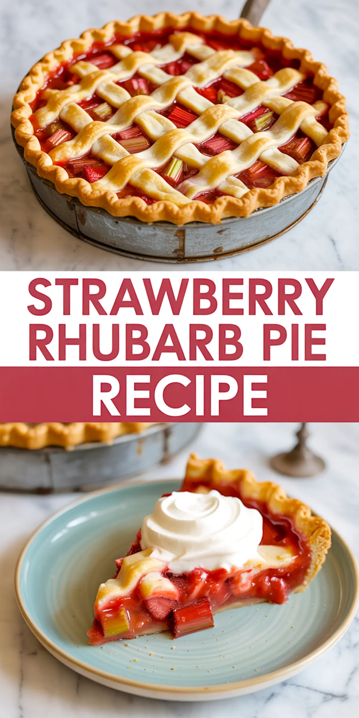 Collage image of a golden-brown strawberry rhubarb pie with a flaky lattice crust in a vintage metal dish and a slice served with whipped cream on a blue ceramic plate.
