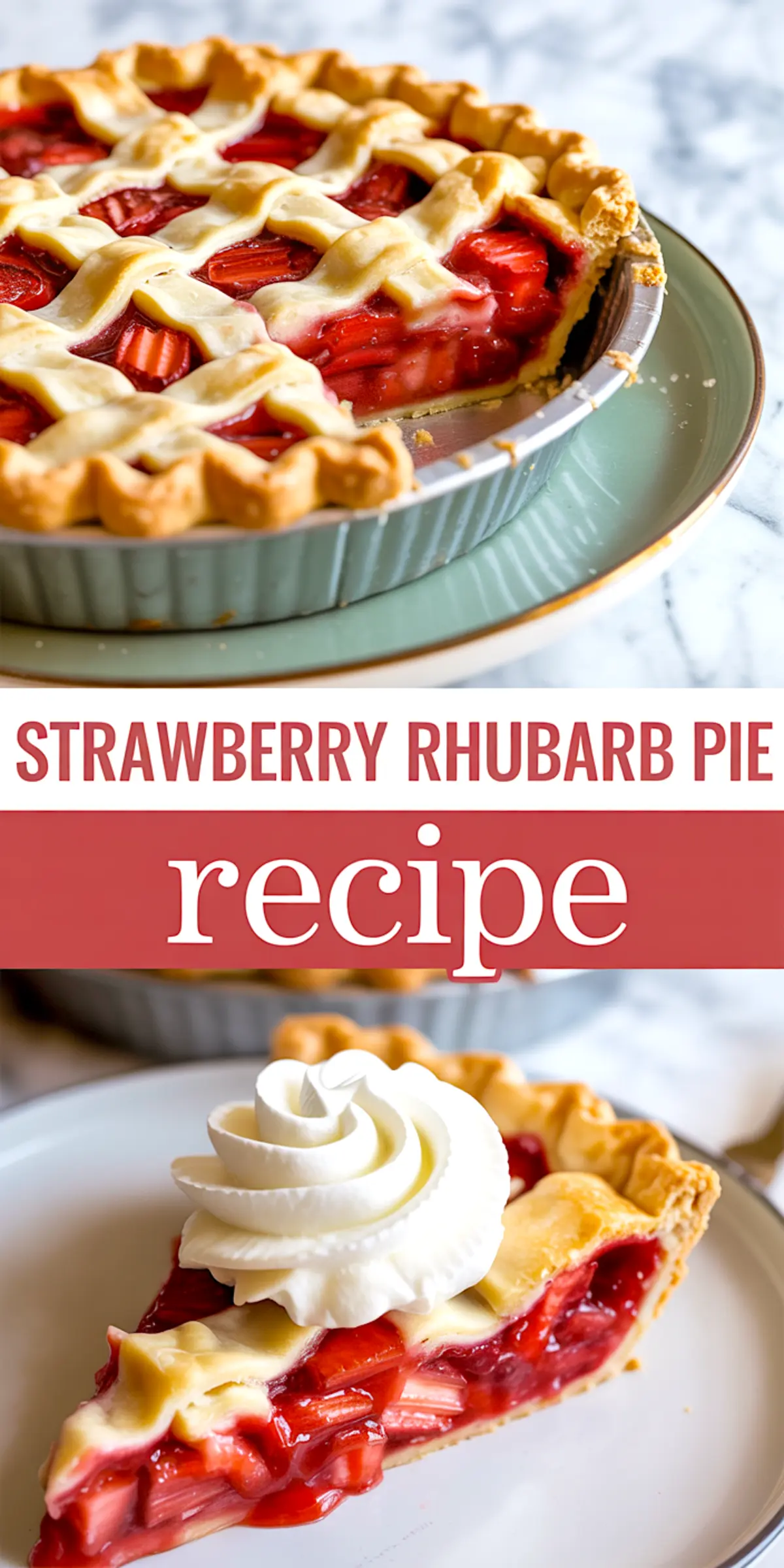 Collage image of a baked strawberry rhubarb pie in a fluted pie dish with golden lattice crust and a close-up slice topped with piped whipped cream on a white plate.