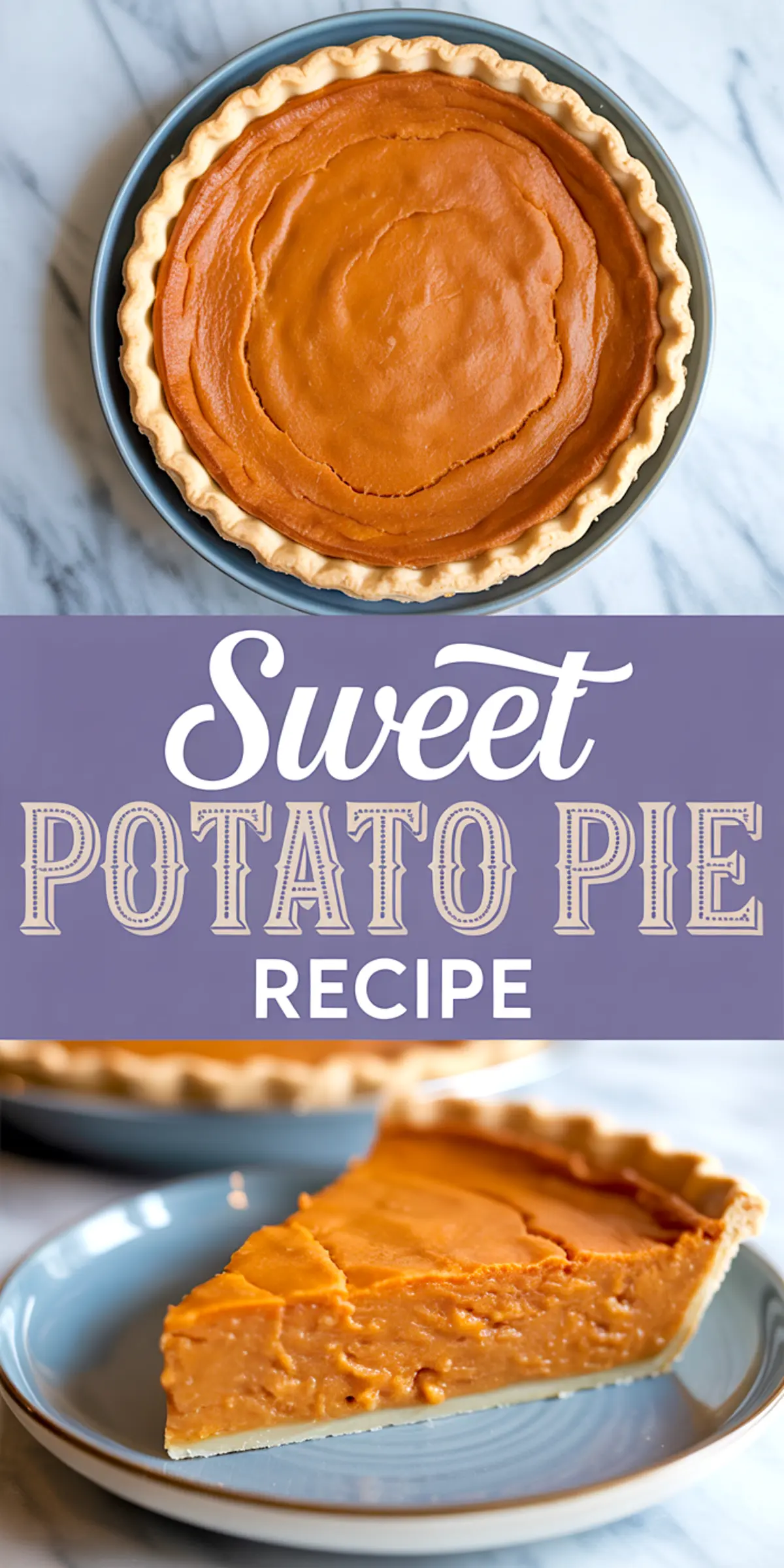 Collage showing a smooth-topped sweet potato pie with a slice on a plate, both images divided by a “Sweet Potato Pie Recipe” text banner.