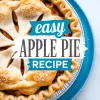 Top-down image of a fully baked apple pie with decorative vent cuts and sugar on the crust, labeled “Easy Apple Pie Recipe”—homestyle dessert with rustic charm and visible apple filling beneath the golden crust.