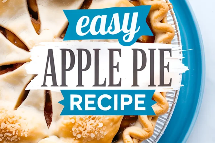 Top-down image of a fully baked apple pie with decorative vent cuts and sugar on the crust, labeled “Easy Apple Pie Recipe”—homestyle dessert with rustic charm and visible apple filling beneath the golden crust.