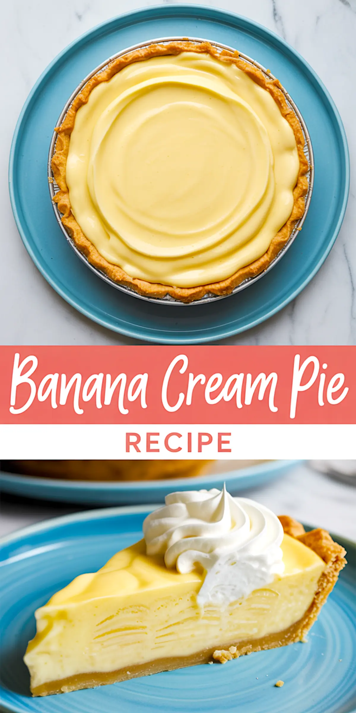 Collage featuring a top view of a banana cream pie with swirled custard filling and a slice showing cross-section layers, whipped cream, and text that reads “Banana Cream Pie Recipe.”