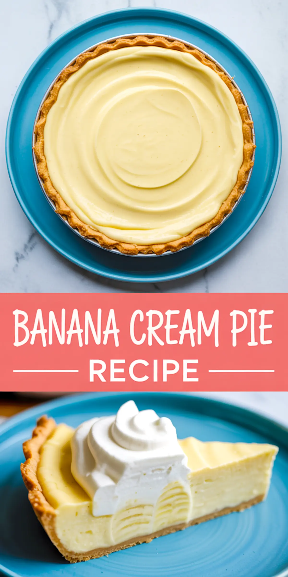 Collage with a whole banana cream pie and a slice revealing layered bananas and creamy custard, topped with whipped cream, with “Banana Cream Pie Recipe” in bold text.