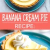 Collage showing a full banana cream pie with a silky custard layer and a slice topped with whipped cream, set on a blue plate with “Banana Cream Pie Recipe” text overlay.