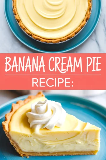 Collage showing a full banana cream pie with a silky custard layer and a slice topped with whipped cream, set on a blue plate with “Banana Cream Pie Recipe” text overlay.