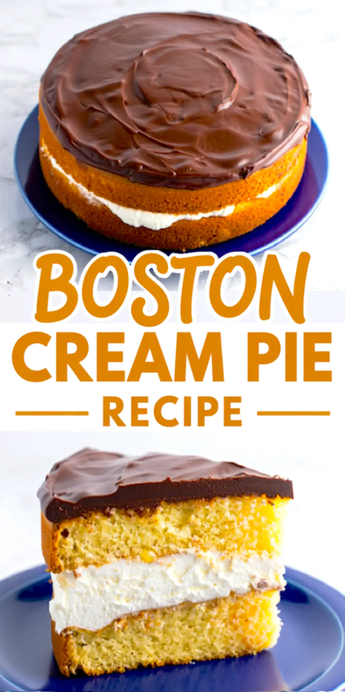 Collage showing a Boston cream pie with glossy ganache topping and a cross-section view of the sliced piece filled with whipped custard, placed on a dark blue plate with recipe title text.