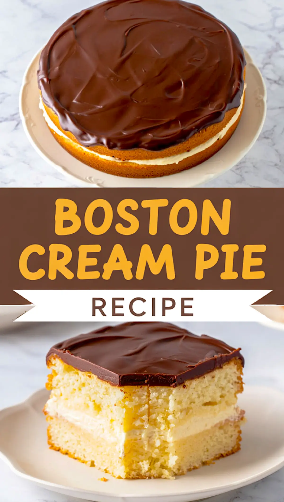 Collage featuring a Boston cream pie with chocolate topping and a slice on a white plate showing custard filling and fluffy sponge layers, styled with bold text overlay.