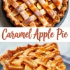 Two-photo collage featuring a whole caramel apple pie with a glossy lattice crust in the top frame and a single slice of caramel apple pie with rich caramel filling in the bottom frame, labeled “Caramel Apple Pie” in handwritten font.