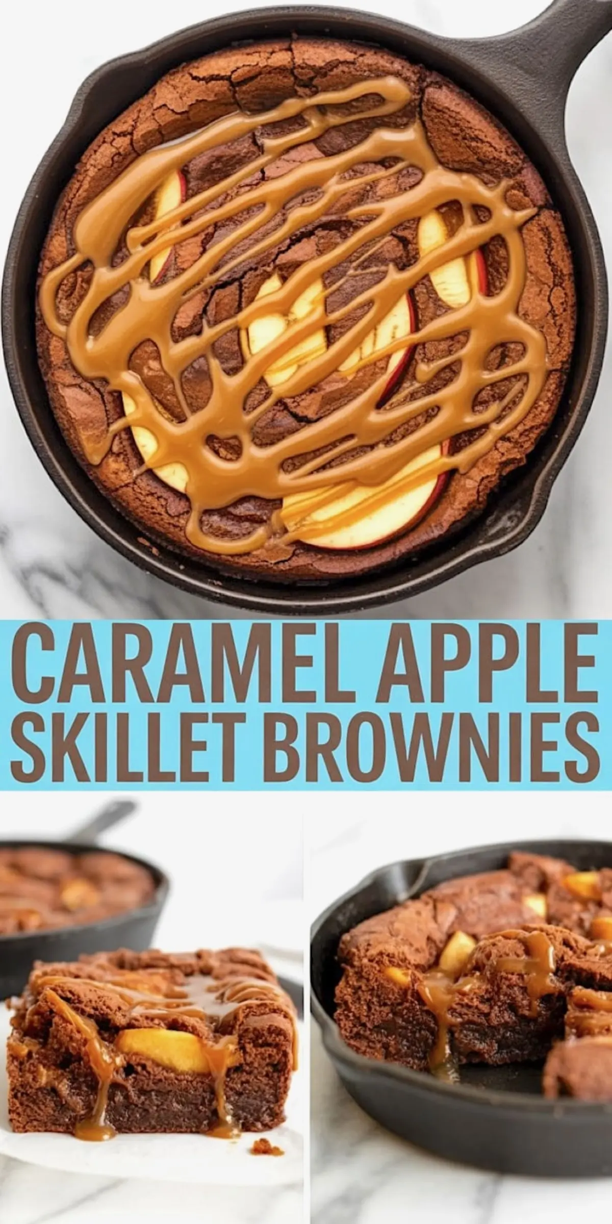 Overhead and close-up angles of a caramel apple skillet brownie in a black cast iron pan, topped with thin apple slices and caramel drizzle, sliced into thick, fudgy squares with visible caramel.