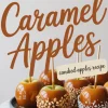 A round tray filled with shiny caramel-coated apples on sticks, including apples rolled in chopped peanuts and coarse sugar, with a large overlay text that reads “Caramel Apples Candied Apples Recipe.”