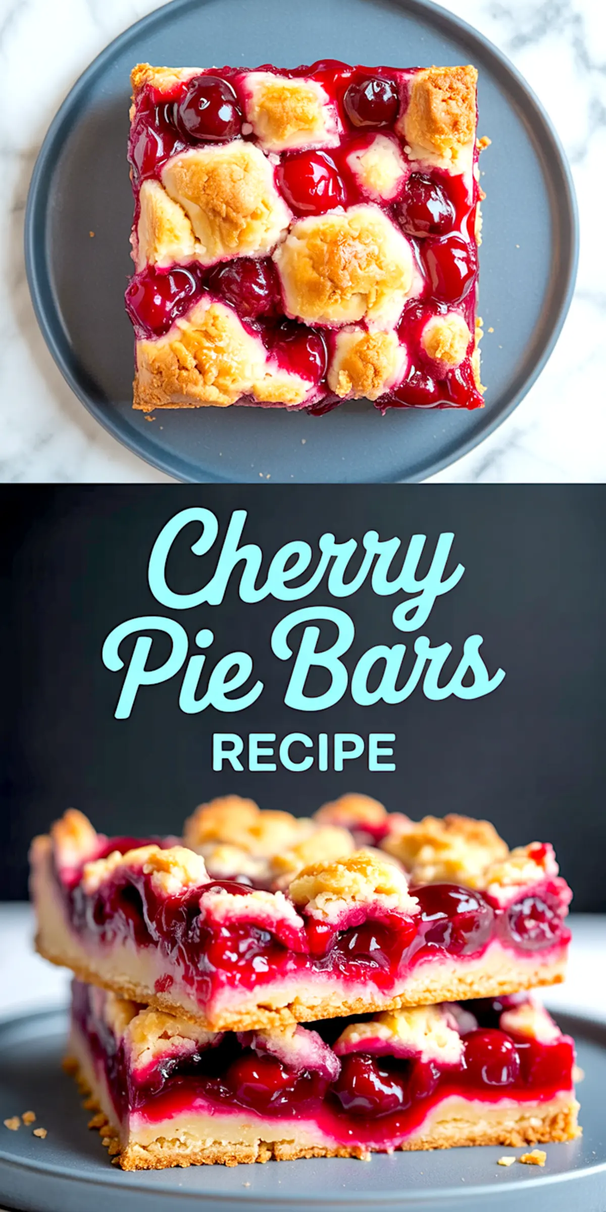Vertical collage featuring a cherry pie bar slice from the top and two stacked bars from the side, with bold "Cherry Pie Bars Recipe" text separating the views.