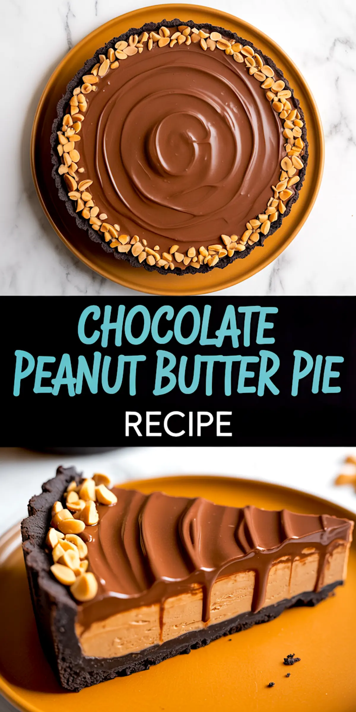 Collage image showing a full chocolate peanut butter pie topped with ganache and chopped peanuts on top, with a close-up slice revealing a layered filling of peanut butter cream and chocolate on an Oreo cookie crust, set against a mustard plate and white marble background.