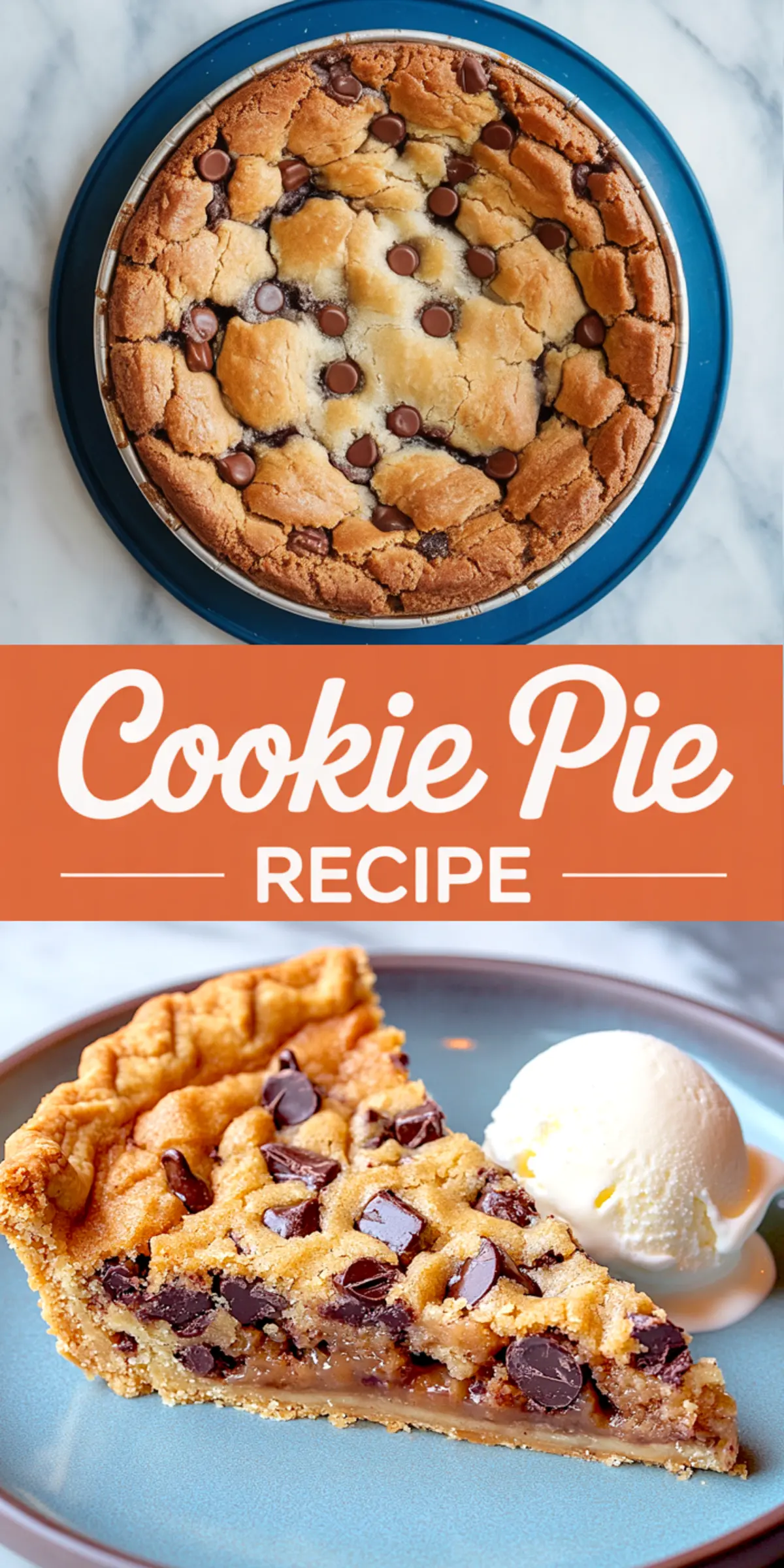 Collage showing top-down view of baked cookie pie with chocolate chips and bottom half featuring a slice served on a blue plate with vanilla ice cream and “Cookie Pie Recipe” text.