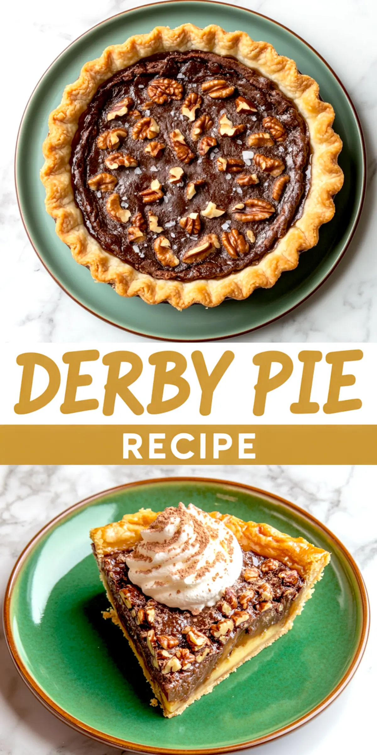 Vertical collage of a whole baked chocolate pecan Derby pie and a slice on a green plate topped with whipped cream and cocoa powder, labeled “Derby Pie Recipe.”
