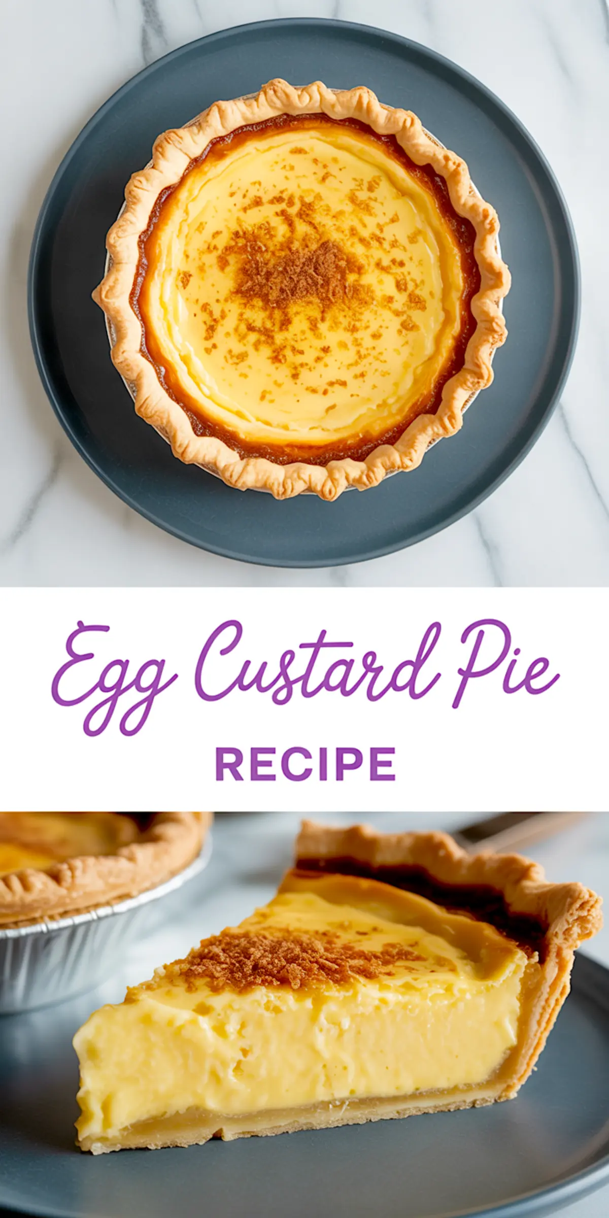 Collage showing a full baked egg custard pie with golden crust and cinnamon topping above, and a close-up of a sliced piece below, highlighting the rich, silky filling.