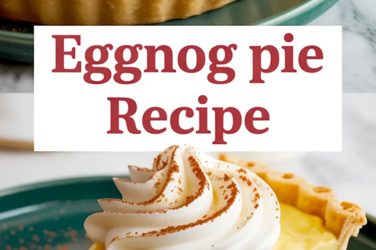 Eggnog pie collage featuring a full baked pie topped with cinnamon and a close-up slice garnished with whipped cream and spice, with bold “Eggnog Pie Recipe” text overlay in the center.