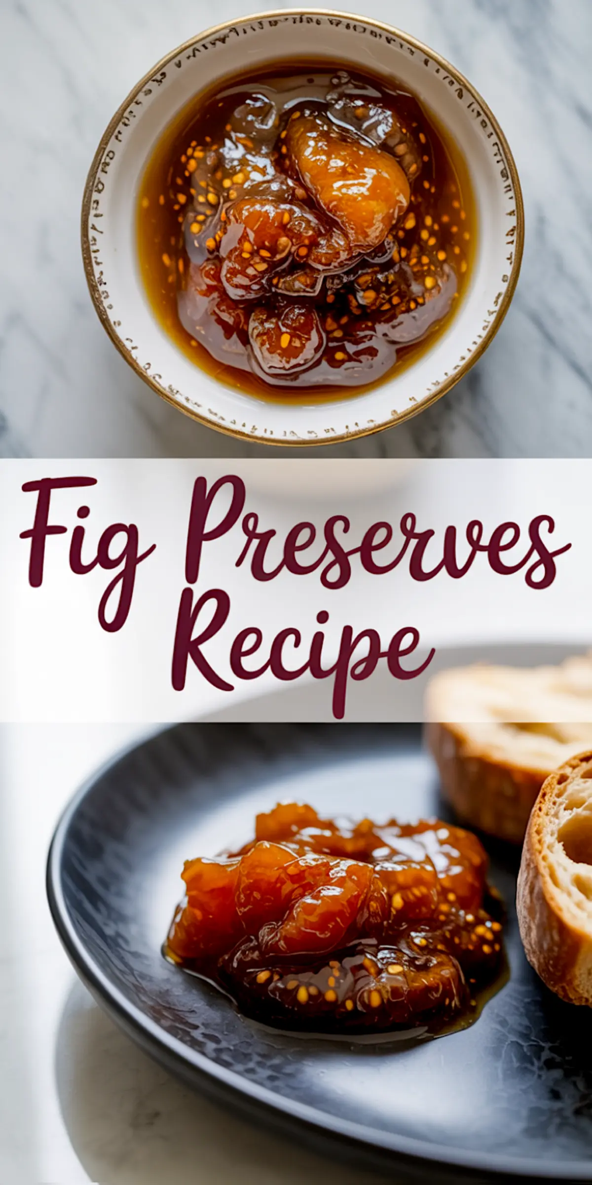 Collage featuring fig preserves in a white bowl and served on a black plate with sliced baguette, combined with large “Fig Preserves Recipe” text across the center.
