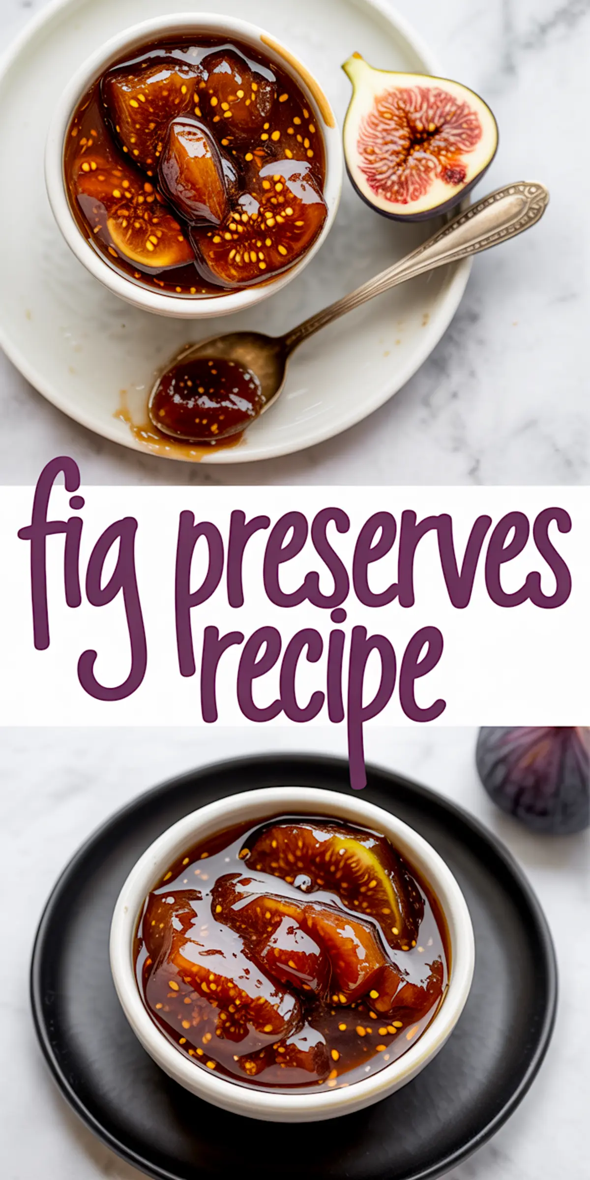 Collage image of fig preserves served in white bowls with fresh fig garnish and spoon, split by stylized “fig preserves recipe” text in cursive font.