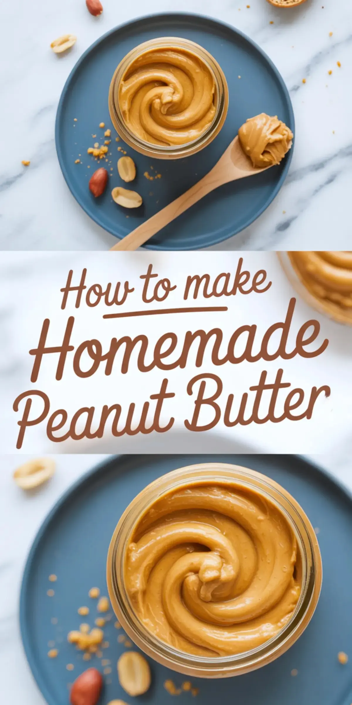 Collage showing a swirl-topped jar of homemade peanut butter on a blue plate with scattered peanuts and a wooden spoon, along with a centered “How to make Homemade Peanut Butter” title overlay.