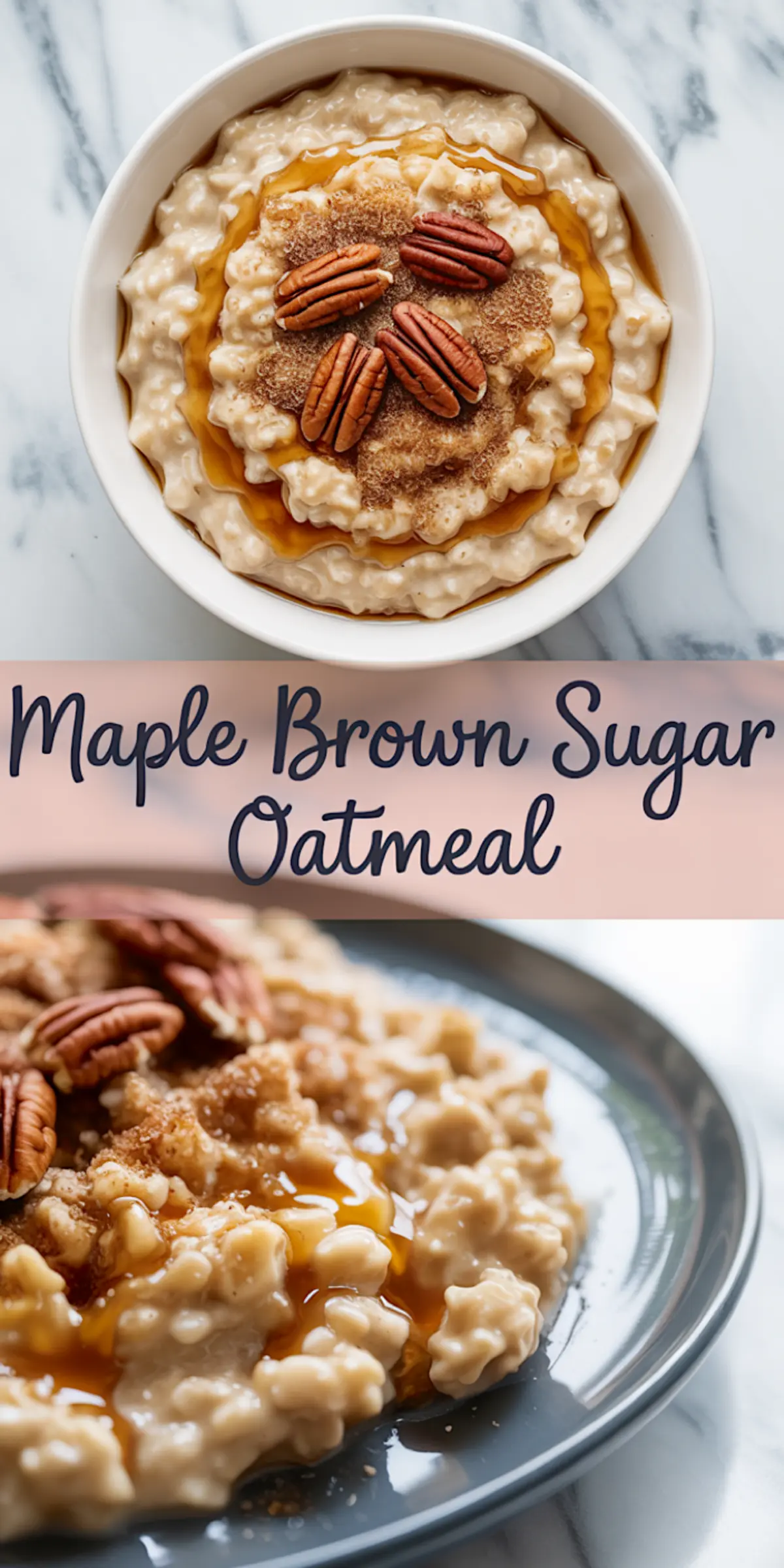Bowl of maple brown sugar oatmeal topped with pecans, brown sugar, and maple syrup, styled with a soft text overlay and a close-up plate view.
