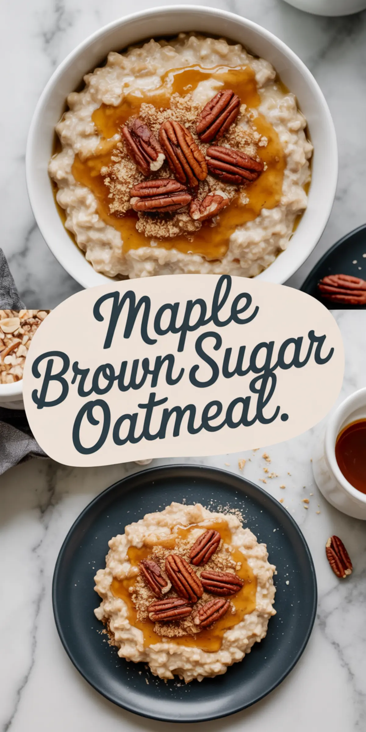 Two bowls of maple brown sugar oatmeal topped with pecans, brown sugar, and maple syrup, arranged on a marble surface with text overlay.
