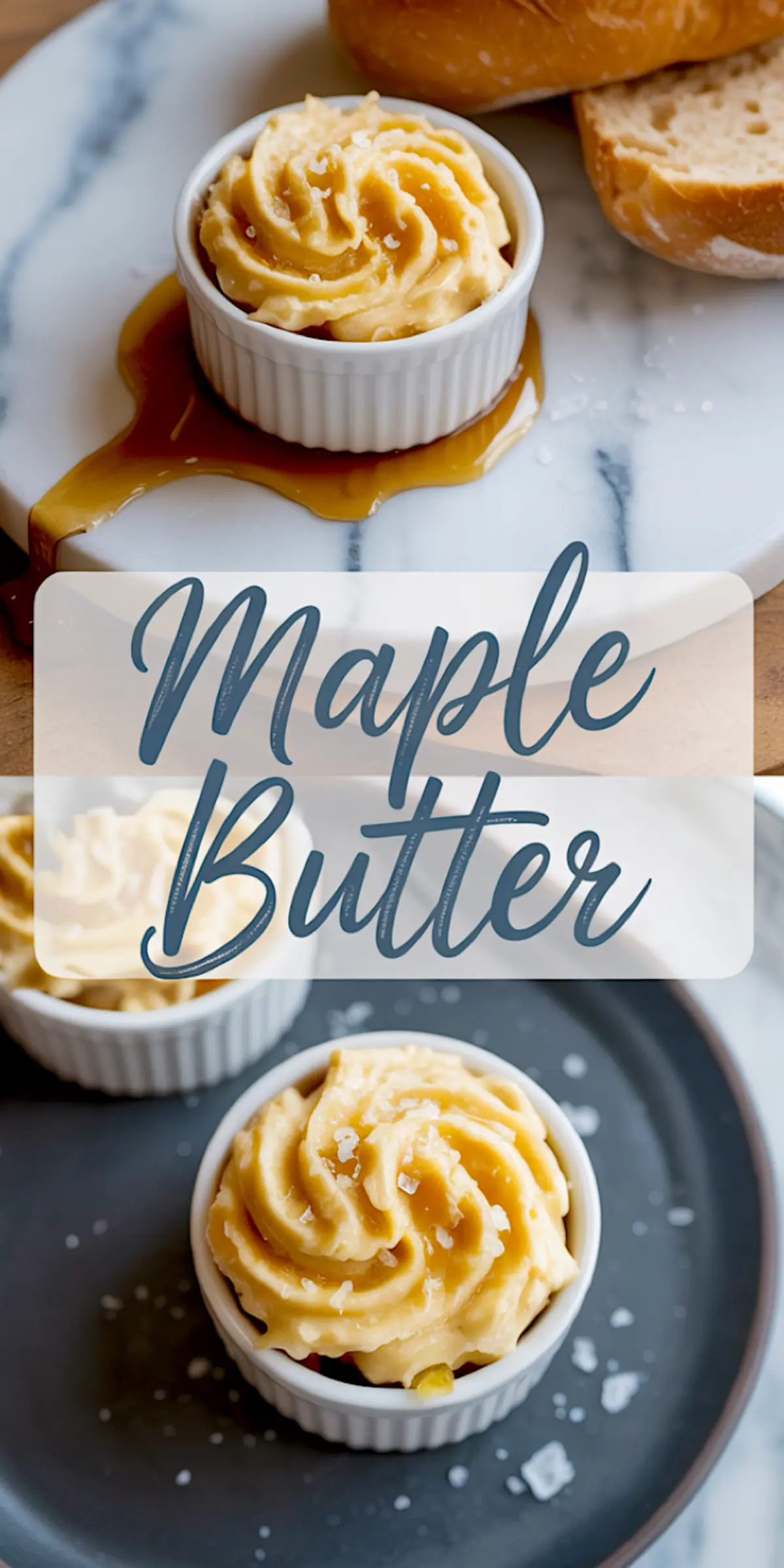 Collage of maple butter in a white ramekin topped with maple syrup and sea salt, served alongside fresh bread slices.