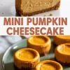 Collage showing a close-up side view of a sliced mini pumpkin cheesecake and a top view of several whole cheesecakes on a green plate, with centered text reading “Mini Pumpkin Cheesecake”.