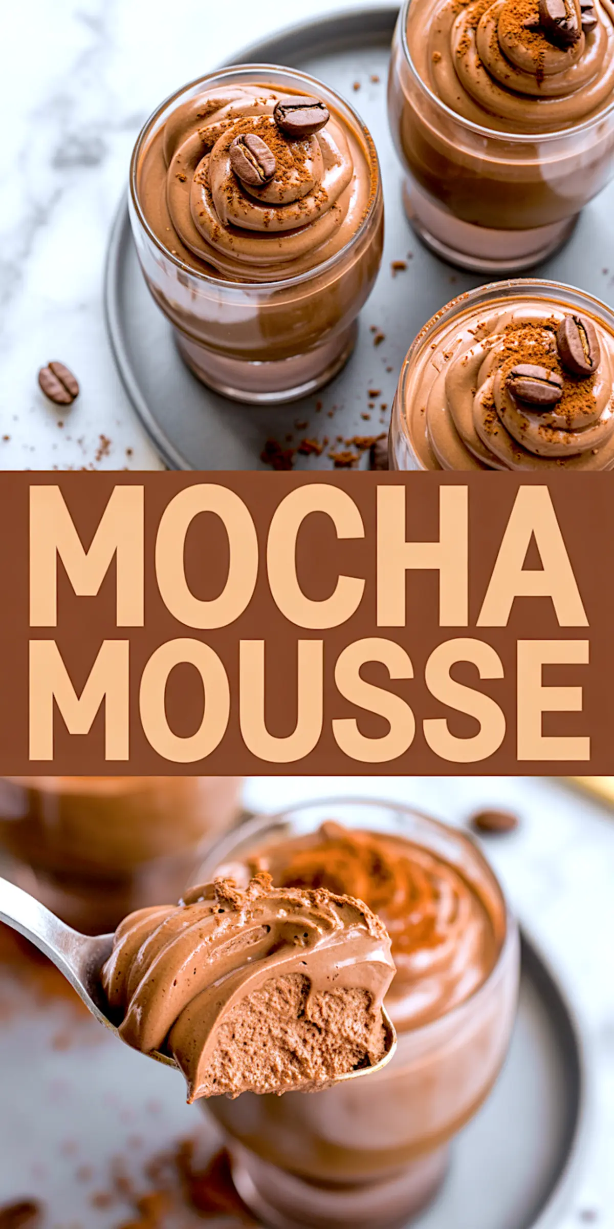 Collage image showing close-up shots of mocha mousse served in clear glasses, topped with cocoa powder and whole coffee beans, with a spoonful of fluffy mousse texture below, text reads “Mocha Mousse.”