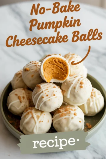 Stack of no-bake pumpkin cheesecake balls coated in white chocolate and drizzled with additional white chocolate, topped with graham cracker crumbs, with one truffle halved to show spiced filling and text overlay.