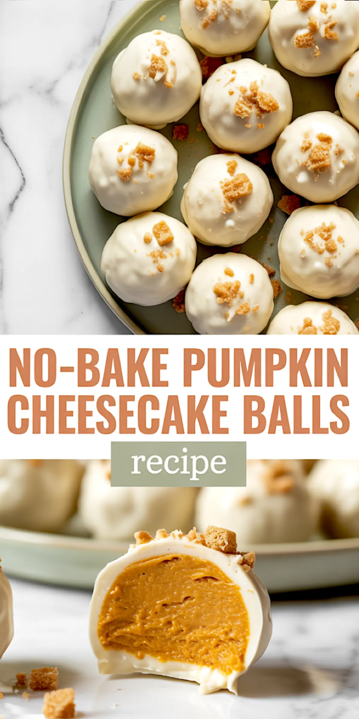 Vertical collage with no-bake pumpkin cheesecake balls topped with graham cracker pieces on a plate, and a close-up of a halved truffle revealing pumpkin cheesecake filling, with recipe title text overlay.