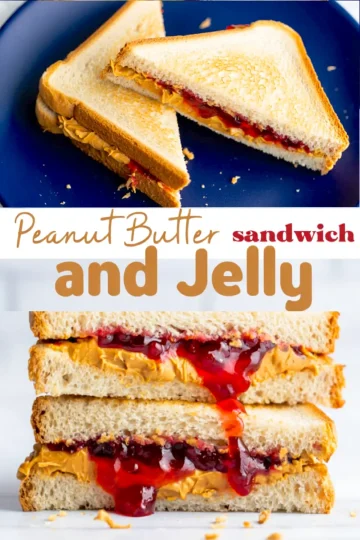 A collage featuring a halved peanut butter and jelly sandwich with golden toasted bread on a blue plate, and a close-up of stacked sandwich halves with gooey jelly dripping between the slices, labeled “Peanut Butter and Jelly.”