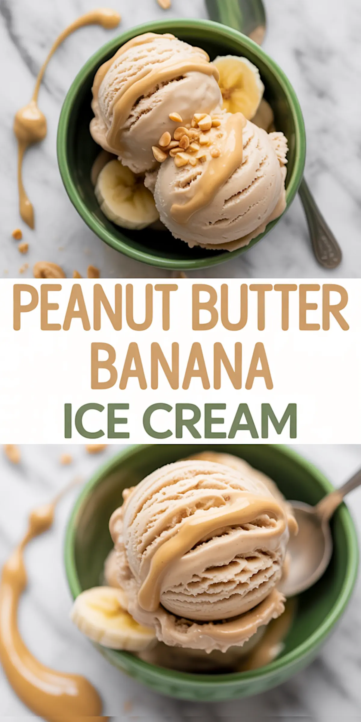 Tall collage pin features creamy peanut butter banana ice cream in a green bowl with banana slices and chopped peanuts, divided by large lettering that reads “Peanut Butter Banana Ice Cream.”