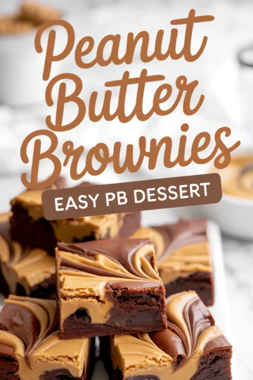 Stacked image showing close-ups of peanut butter swirl brownies with glossy chocolate layers and text that reads “Peanut Butter Brownies Easy PB Dessert.”