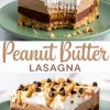 Collage showing two slices of peanut butter lasagna dessert with layers of Nutter Butter crust, chocolate ganache, peanut butter mousse, whipped topping, and toppings of chocolate chips, peanuts, and peanut butter drizzle; text overlay reads “Peanut Butter Lasagna.” Great for Nutter Butter recipes and no bake dessert inspiration.