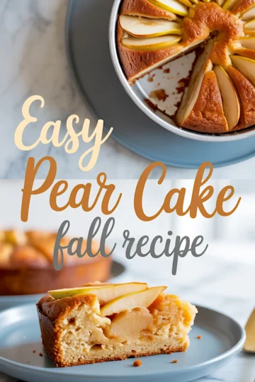 Collage showing a sliced pear cake with visible pear layers on a blue plate, and a top view of the cake in a baking tin; overlay text says “easy pear cake fall recipe.”