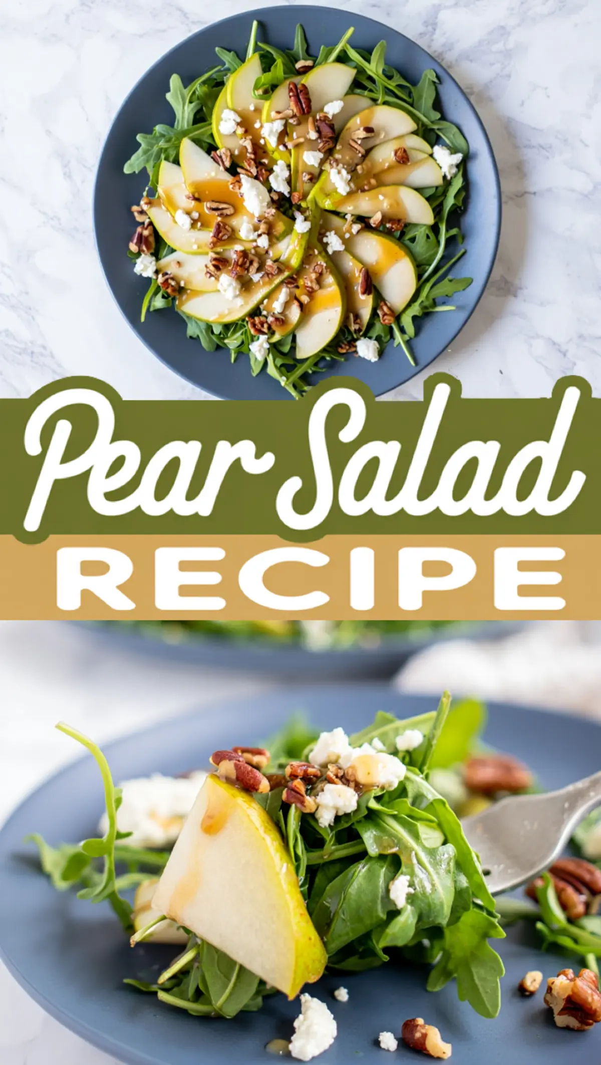 Vertical collage combining a flat-lay shot of pear arugula salad and a macro shot of a forkful with pear slice, goat cheese, pecans, and greens, labeled “Pear Salad Recipe.”
