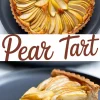 Collage showing a baked pear tart with golden brown crust and thinly sliced pears arranged in a circular pattern, paired with a close-up of a tart slice revealing the tender fruit filling and crisp base.
