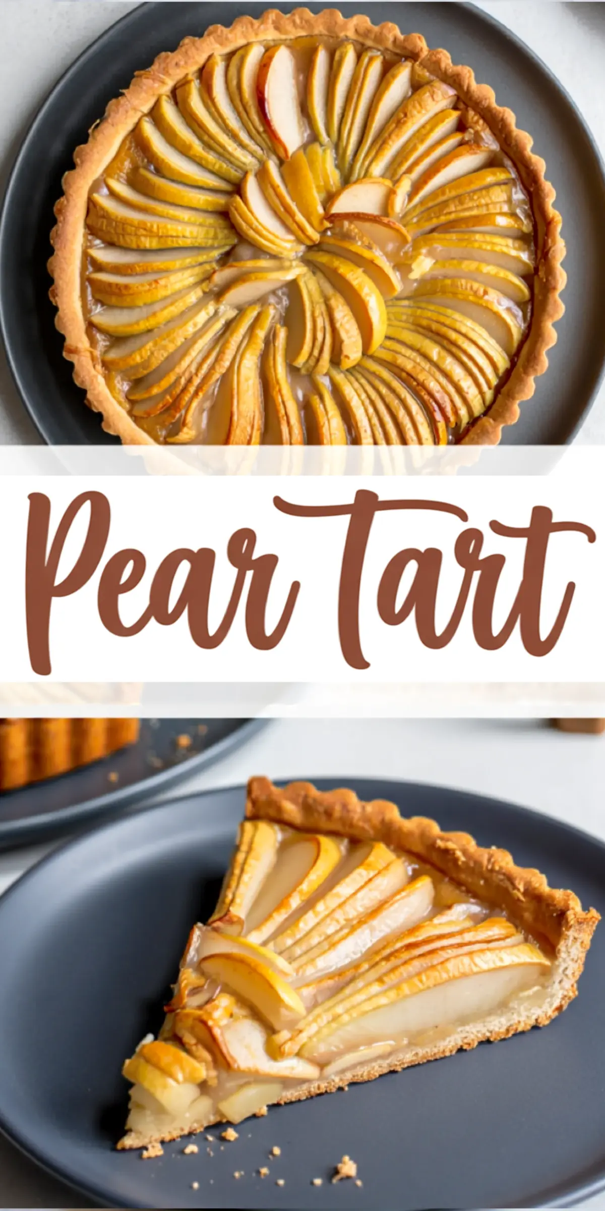 Collage displaying a full pear tart with glazed pear slices in a spiral design and a single tart slice on a plate highlighting the flaky crust and caramelized fruit layers.