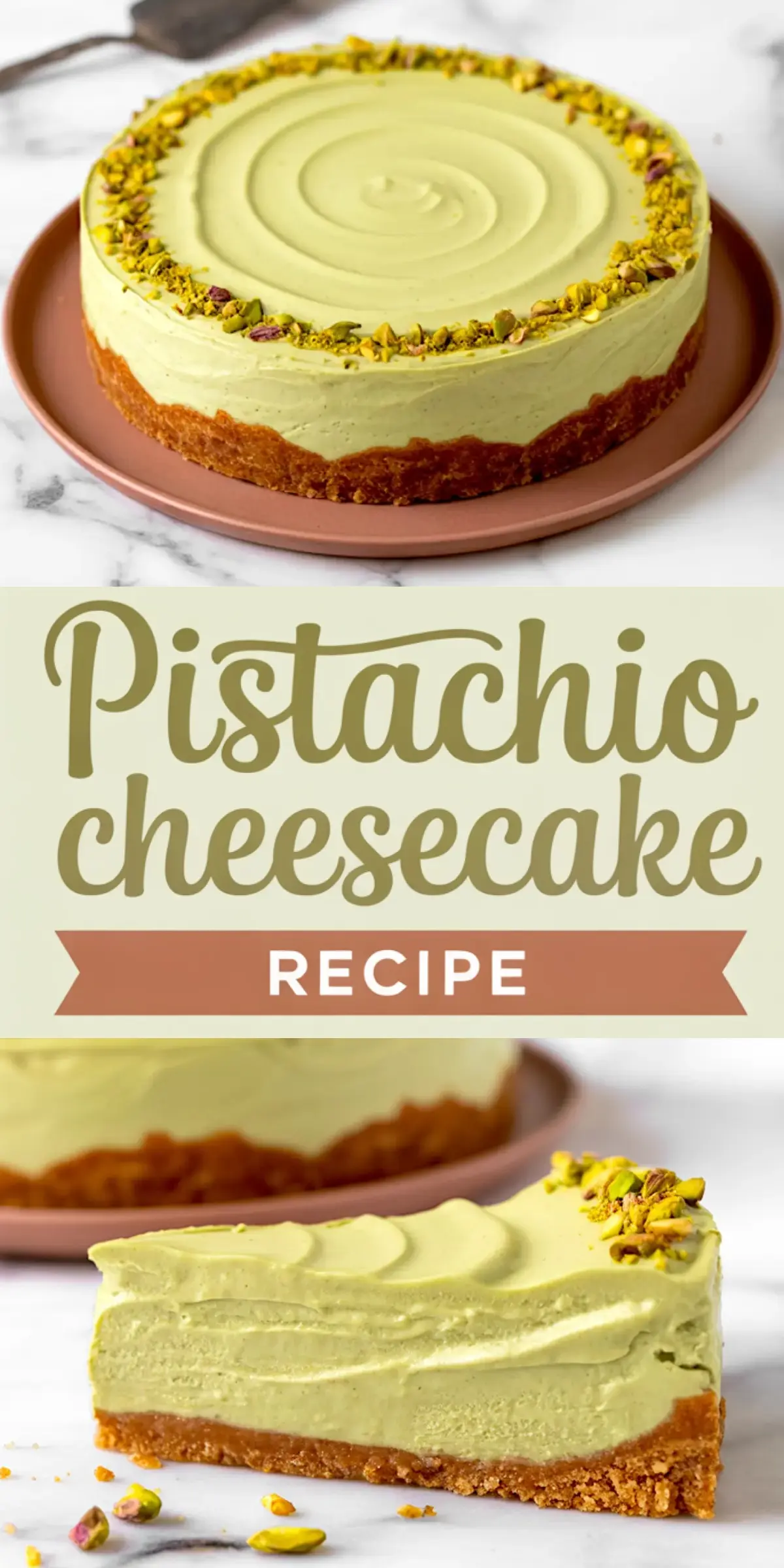 Collage showing a whole pistachio cheesecake garnished with chopped pistachios and a close-up slice, both presented on a blush pink plate with creamy layers and crunchy crust.